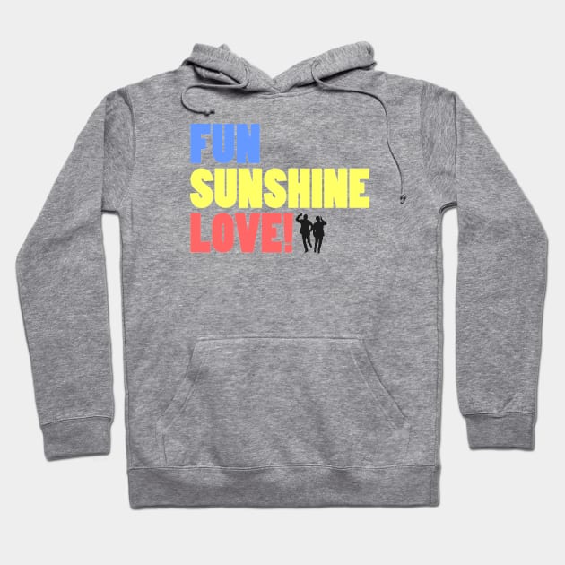 FUN SUNSHINE LOVE Hoodie by toruandmidori